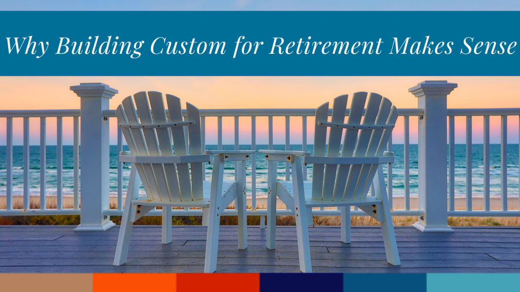 Build a Custom Home for Retirement