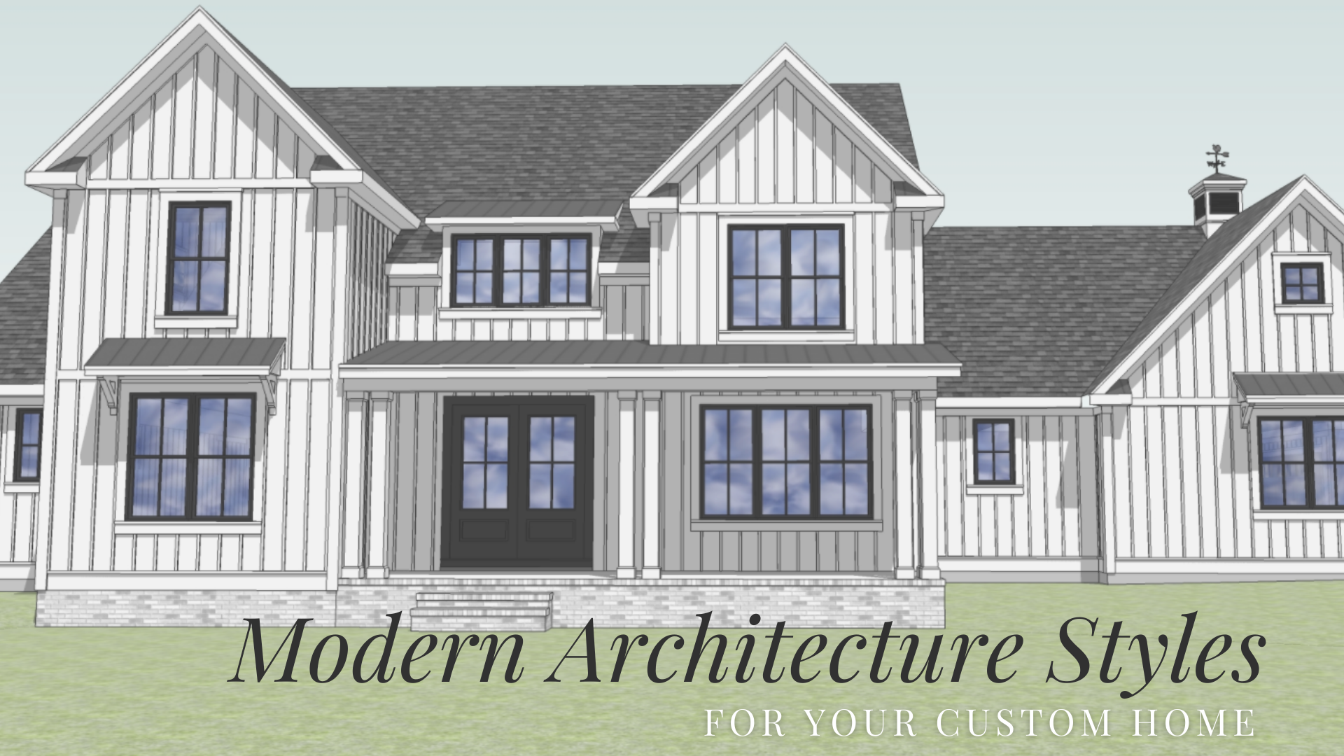 Modern Architecture Styles for Custom Homes