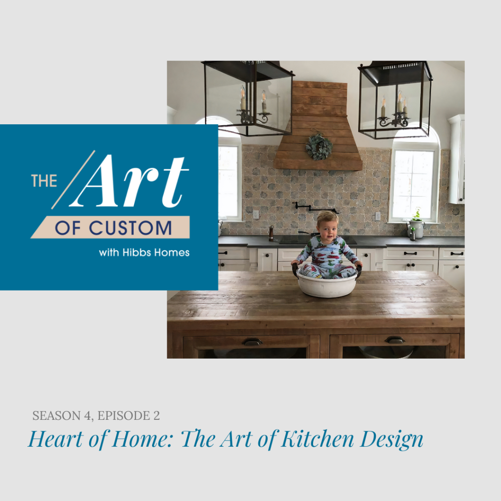 S4, E2 The Art of Kitchen Design Hibbs Luxury Homes