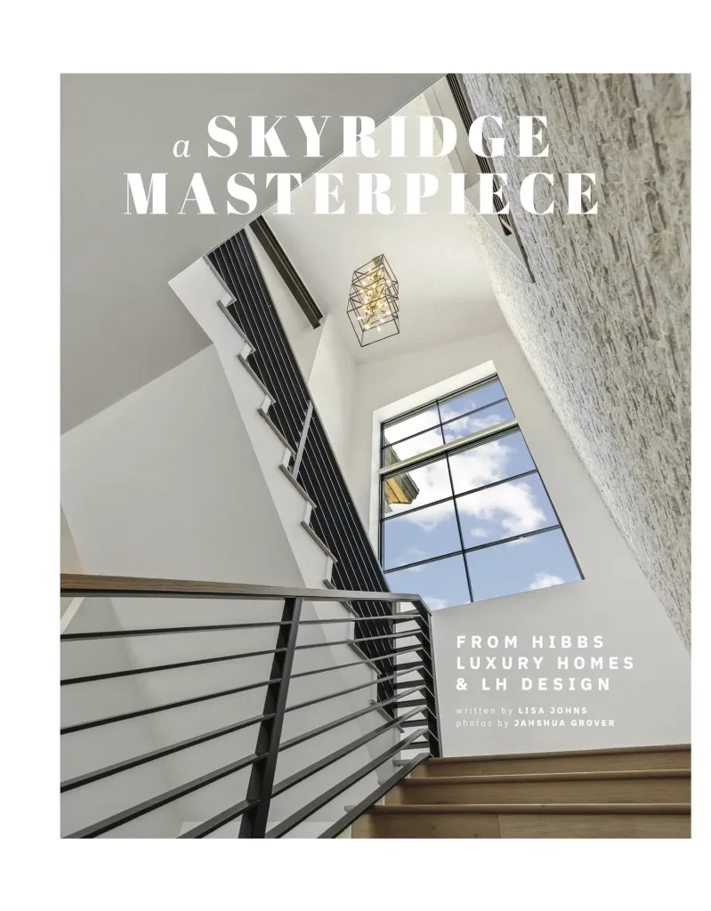 A SkyRidge Masterpiece Built by Hibbs Luxury Homes A SkyRidge Masterpiece