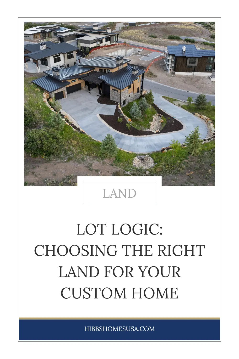lot evaluation Lot Logic: Choosing the Right Land for Your Custom Home